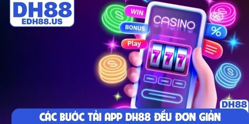 Các bước tải app DH88 đều đơn giản