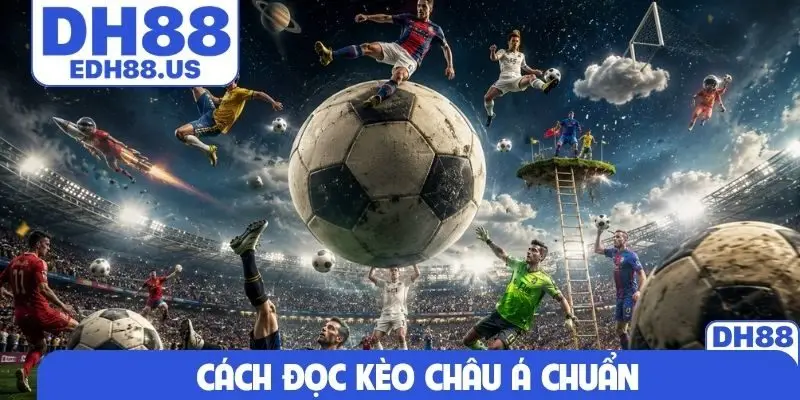 Cách đọc kèo Châu Á chuẩn