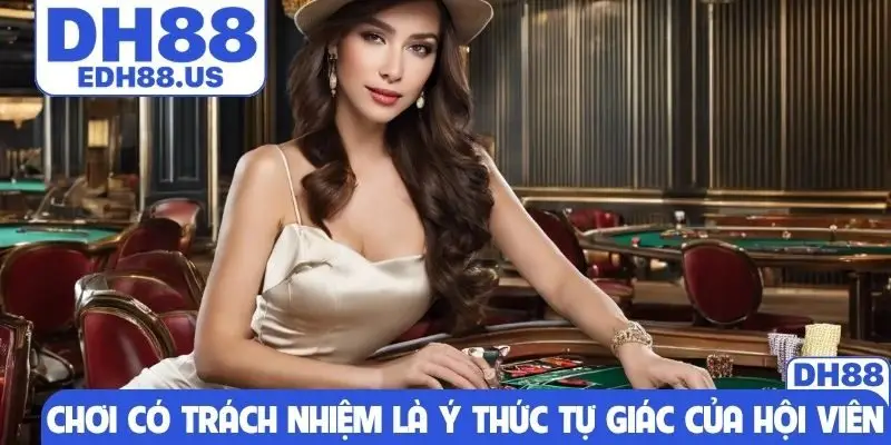 Chơi có trách nhiệm là ý thức tự giác của hội viên