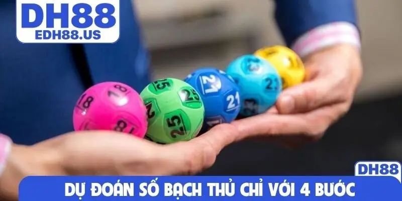 Dự đoán số bạch thủ chỉ với 4 bước