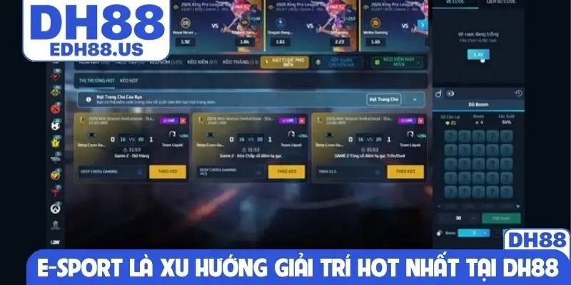 E-sport là xu hướng giải trí hot nhất tại DH88