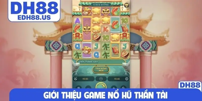Giới thiệu game nổ hũ thần tài