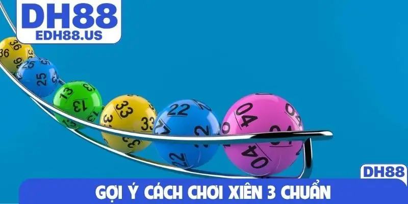 Gợi ý cách chơi xiên 3 chuẩn