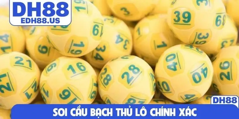 Soi cầu bạch thủ lô chính xác
