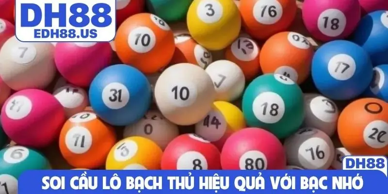 Soi cầu lô bạch thủ hiệu quả với bạc nhớ