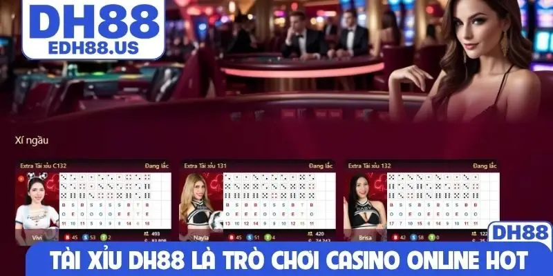 Tài Xỉu DH88 là trò chơi casino online hot