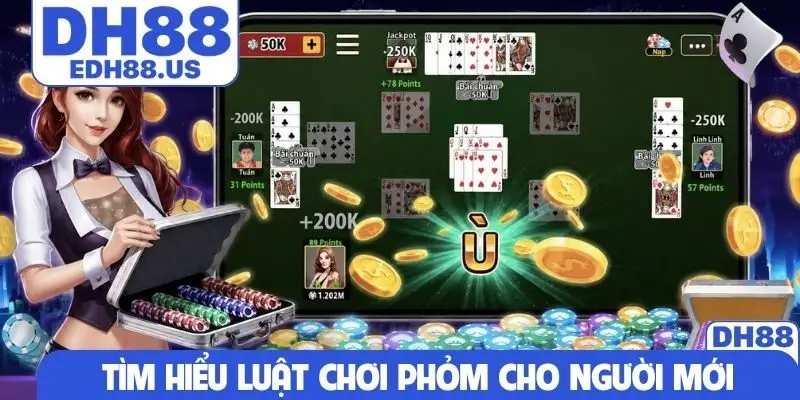 Tìm hiểu luật chơi phỏm cho người mới